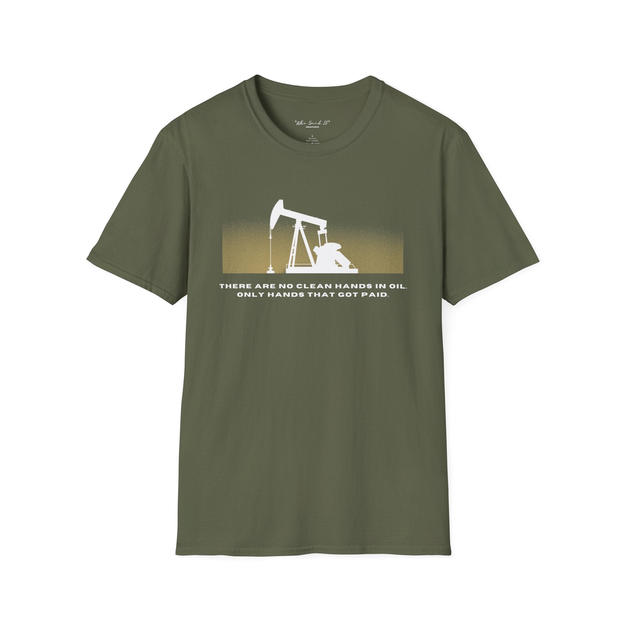 Landman/Oilfield Pumpjack T-Shirt — "There Are No Clean Hands In Oil, Only Hands That Get Paid"