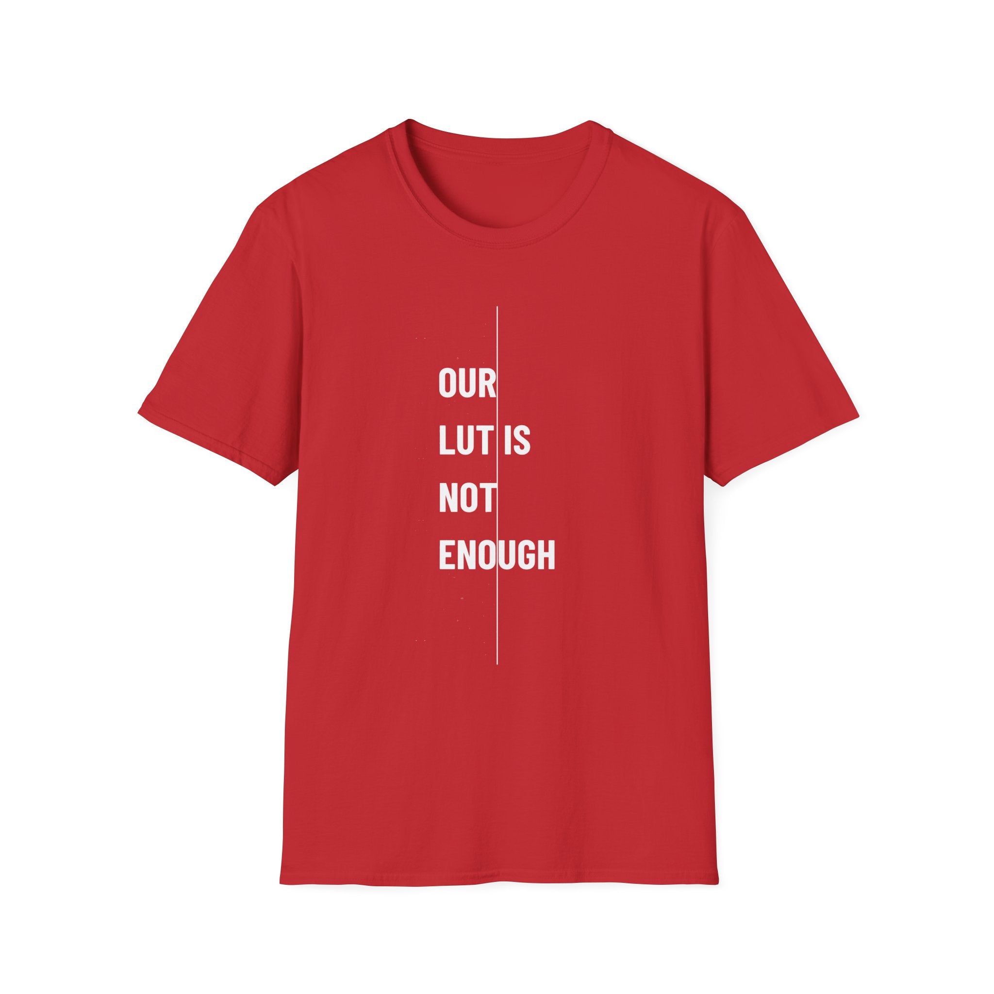Funny Photography T-Shirt — "When the LUT Isn’t Enough"