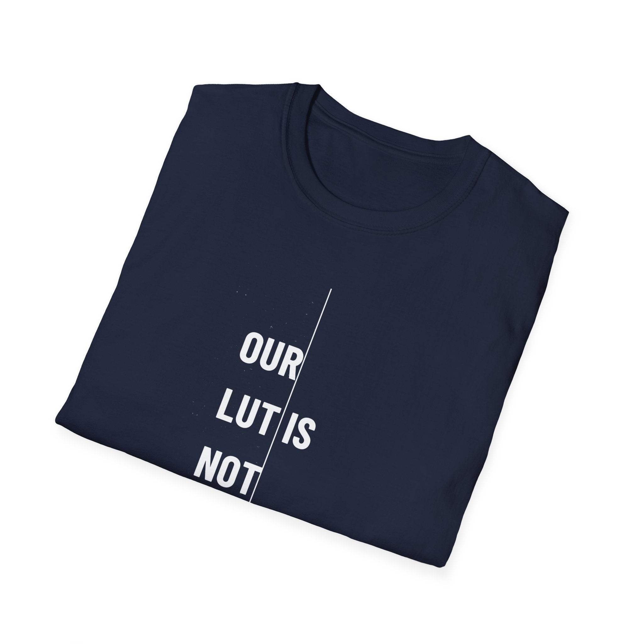 Funny Photography T-Shirt — "When the LUT Isn’t Enough"