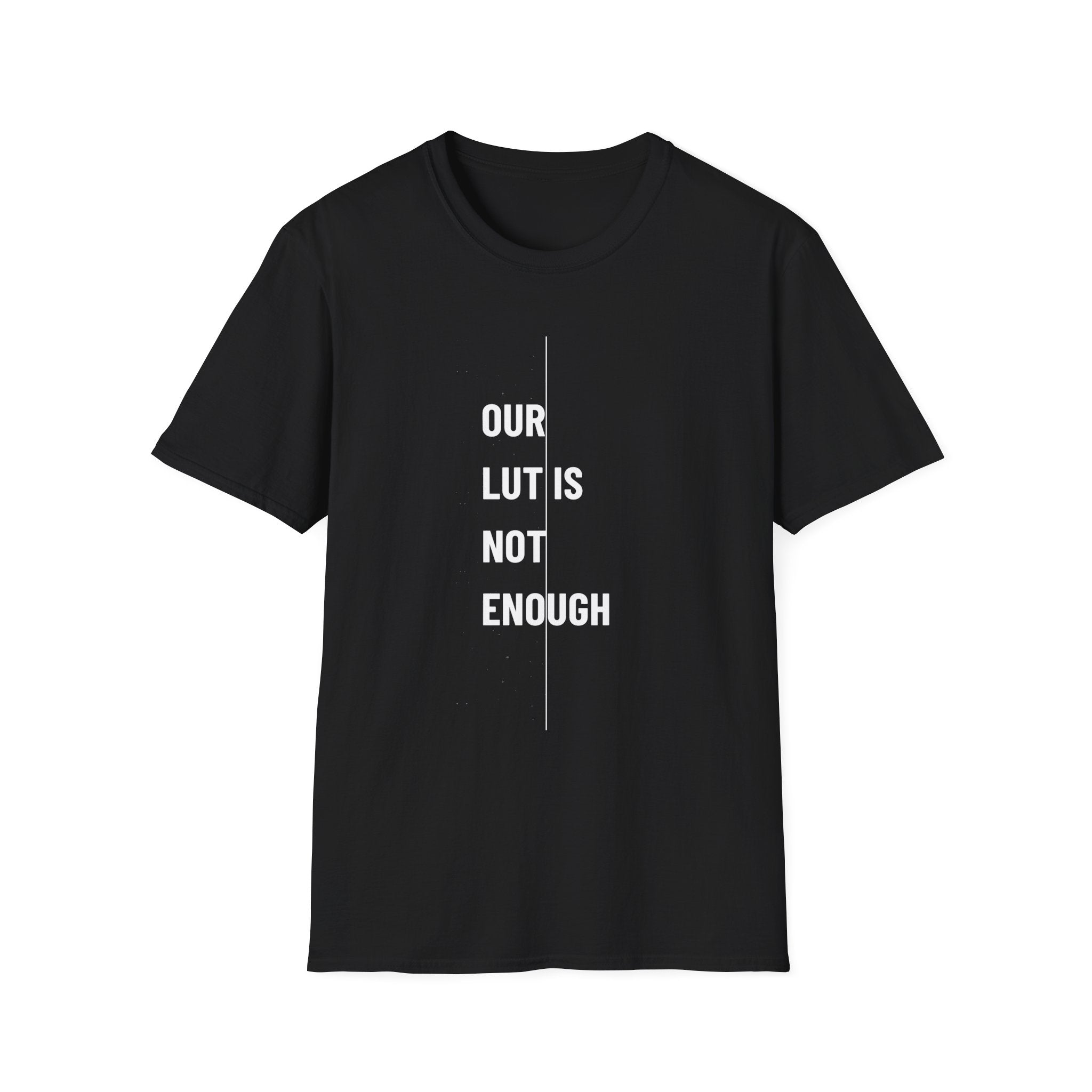 Funny Photography T-Shirt — "When the LUT Isn’t Enough"