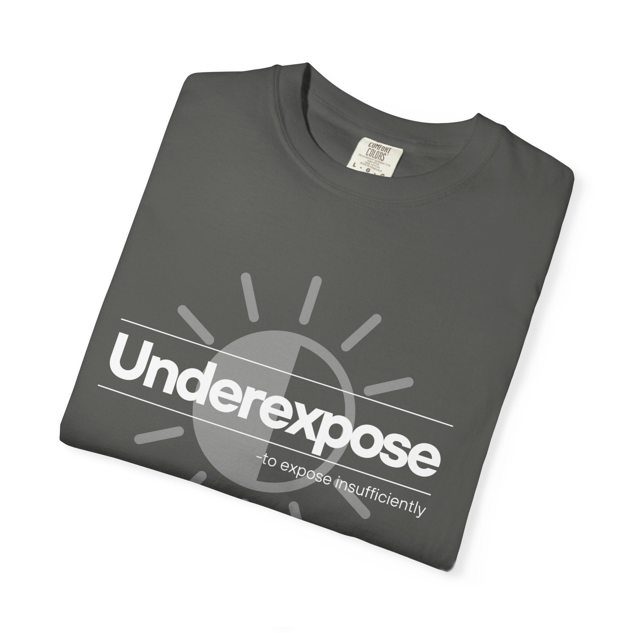 Underexposed Photographer T-Shirt — "Underexposed" Quote Tee