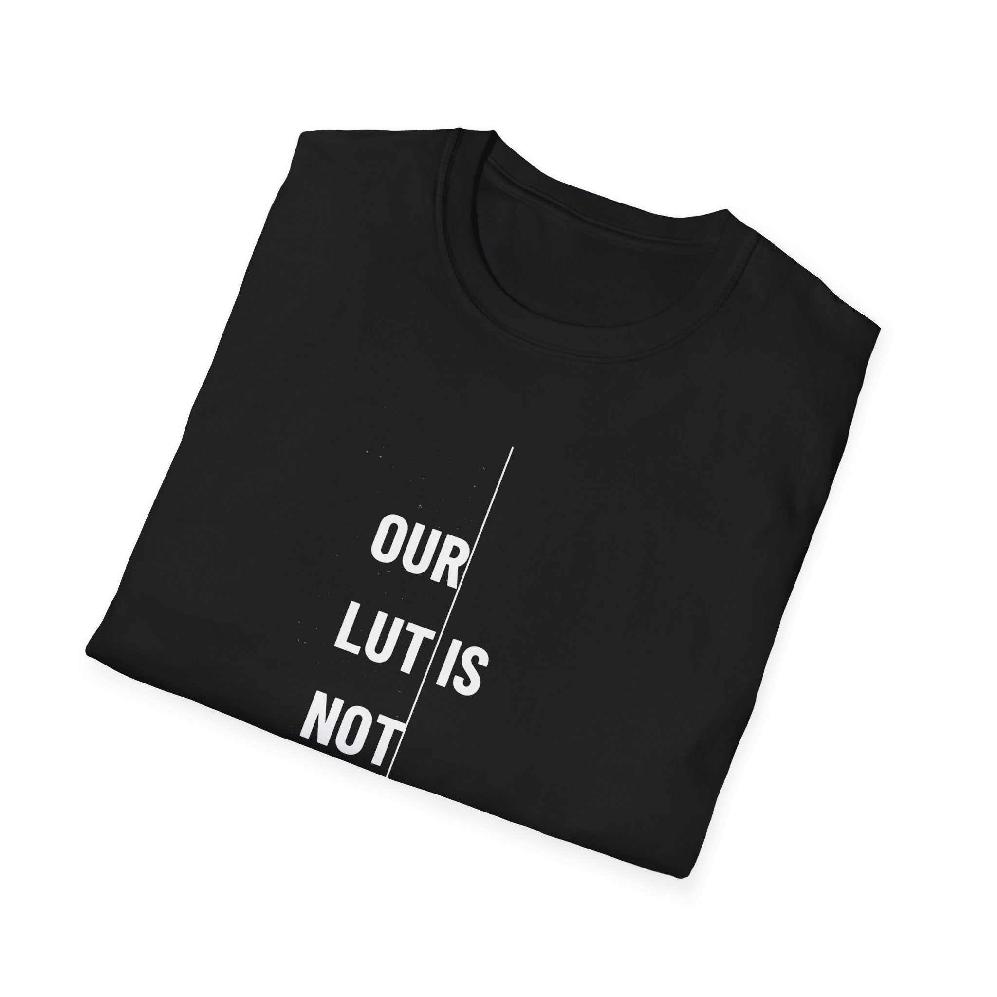 Funny Photography T-Shirt — "When the LUT Isn’t Enough"