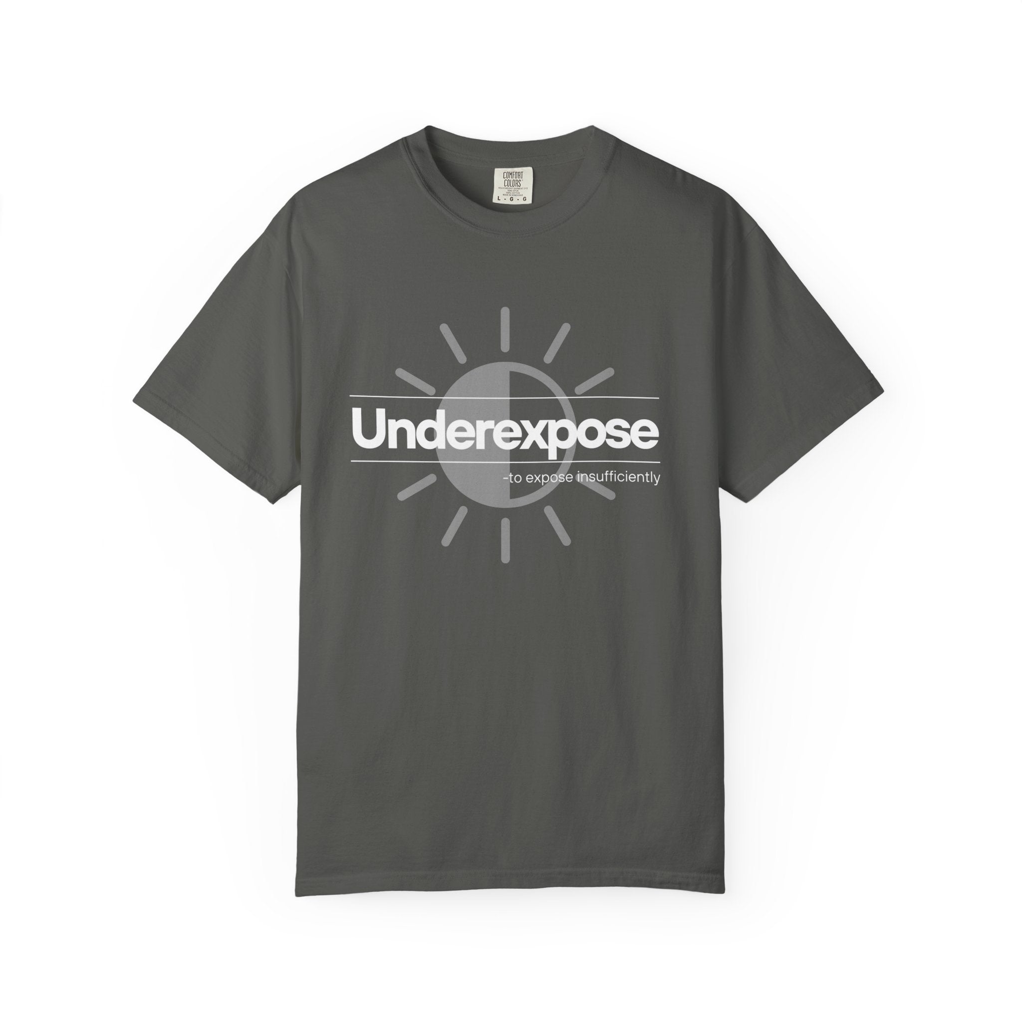 Underexposed Photographer T-Shirt — "Underexposed" Quote Tee