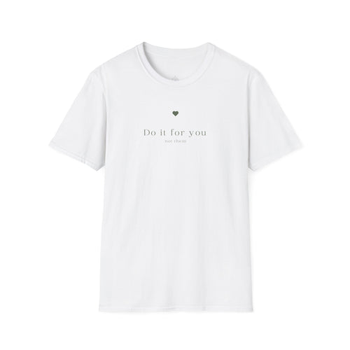 Do It For You T-Shirt — Minimal Self-Care Graphic Tee