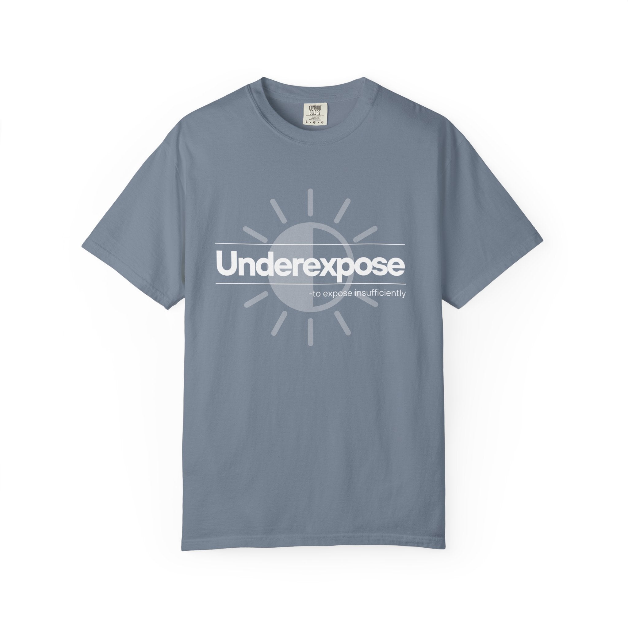 Underexposed Photographer T-Shirt — "Underexposed" Quote Tee