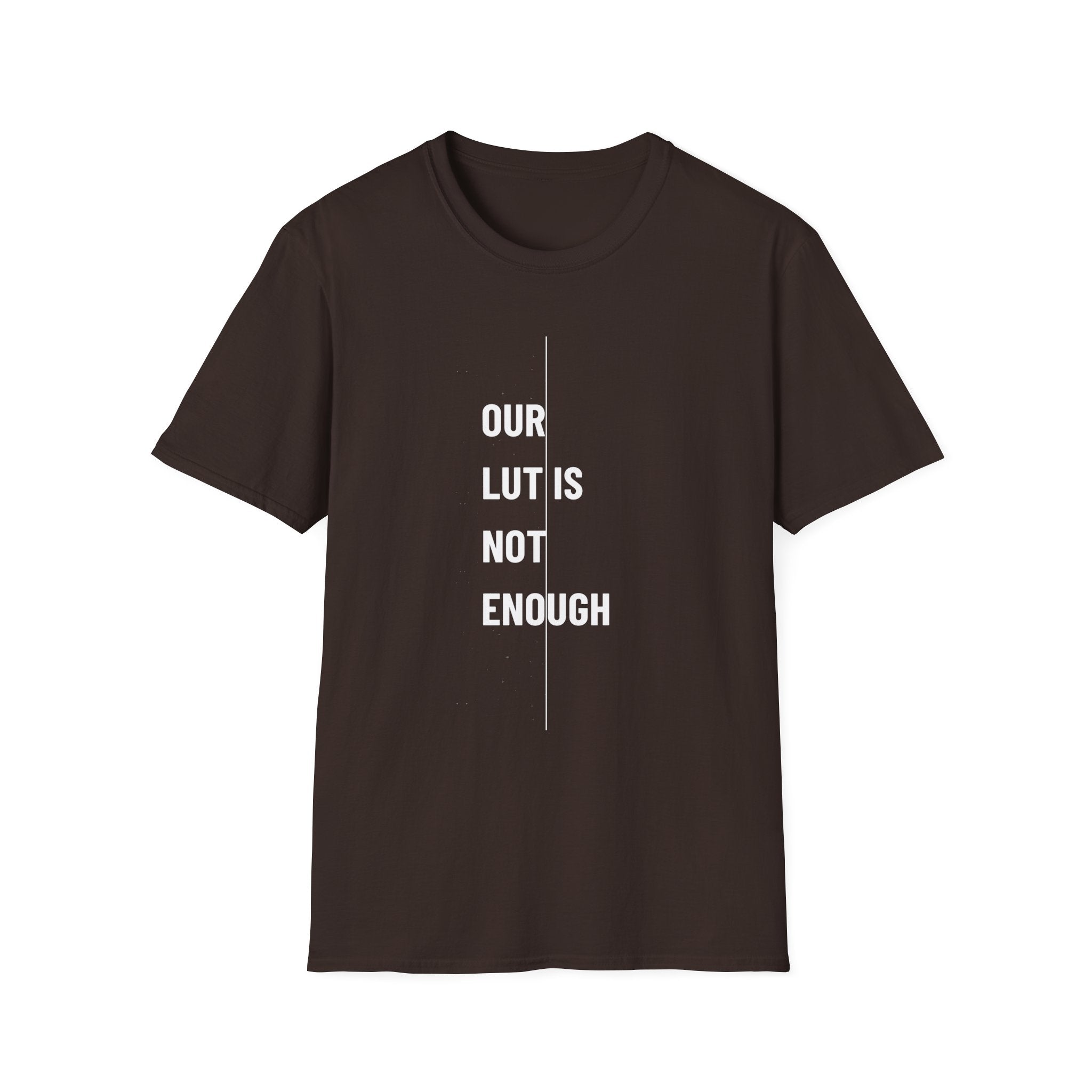Funny Photography T-Shirt — "When the LUT Isn’t Enough"