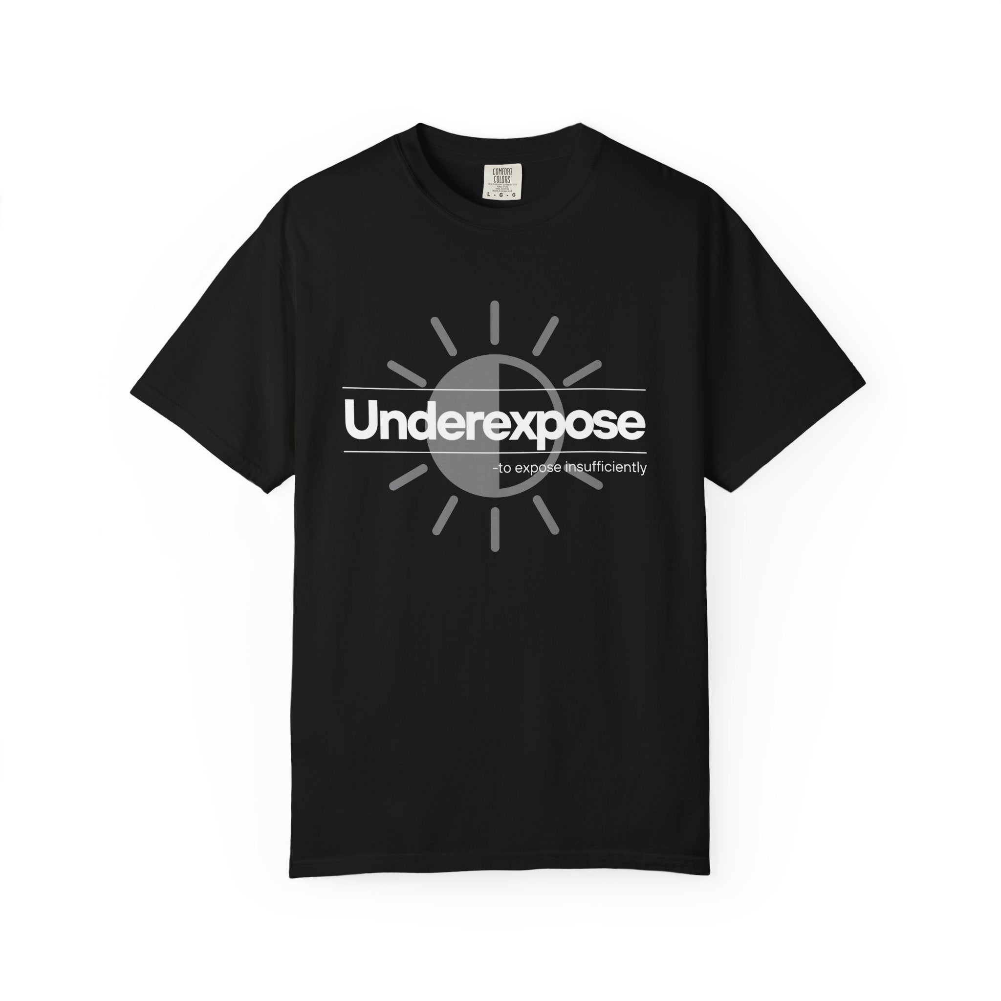 Underexposed Photographer T-Shirt — "Underexposed" Quote Tee