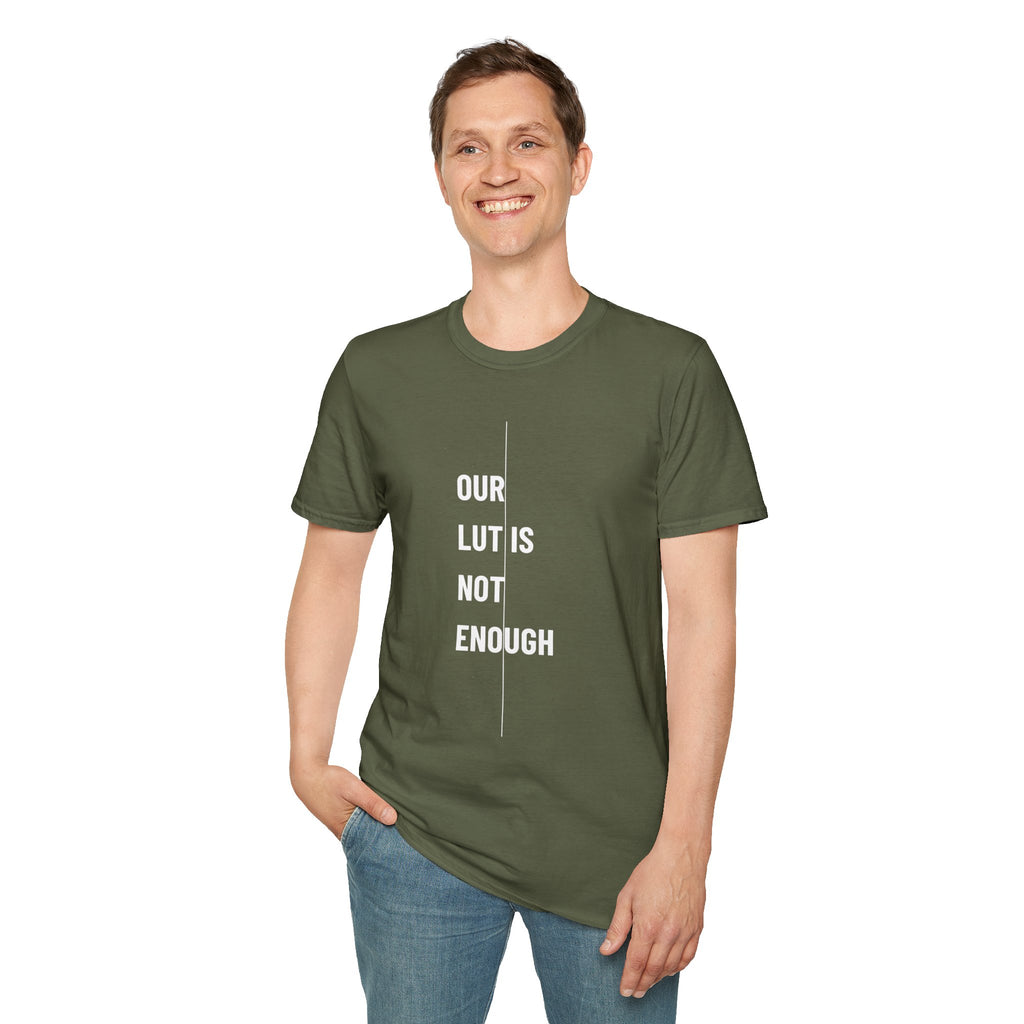 Funny Photography T-Shirt — "When the LUT Isn’t Enough"