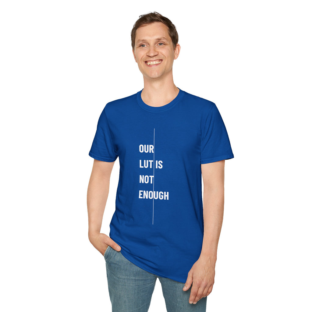 Funny Photography T-Shirt — "When the LUT Isn’t Enough"