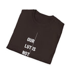 Funny Photography T-Shirt — "When the LUT Isn’t Enough"