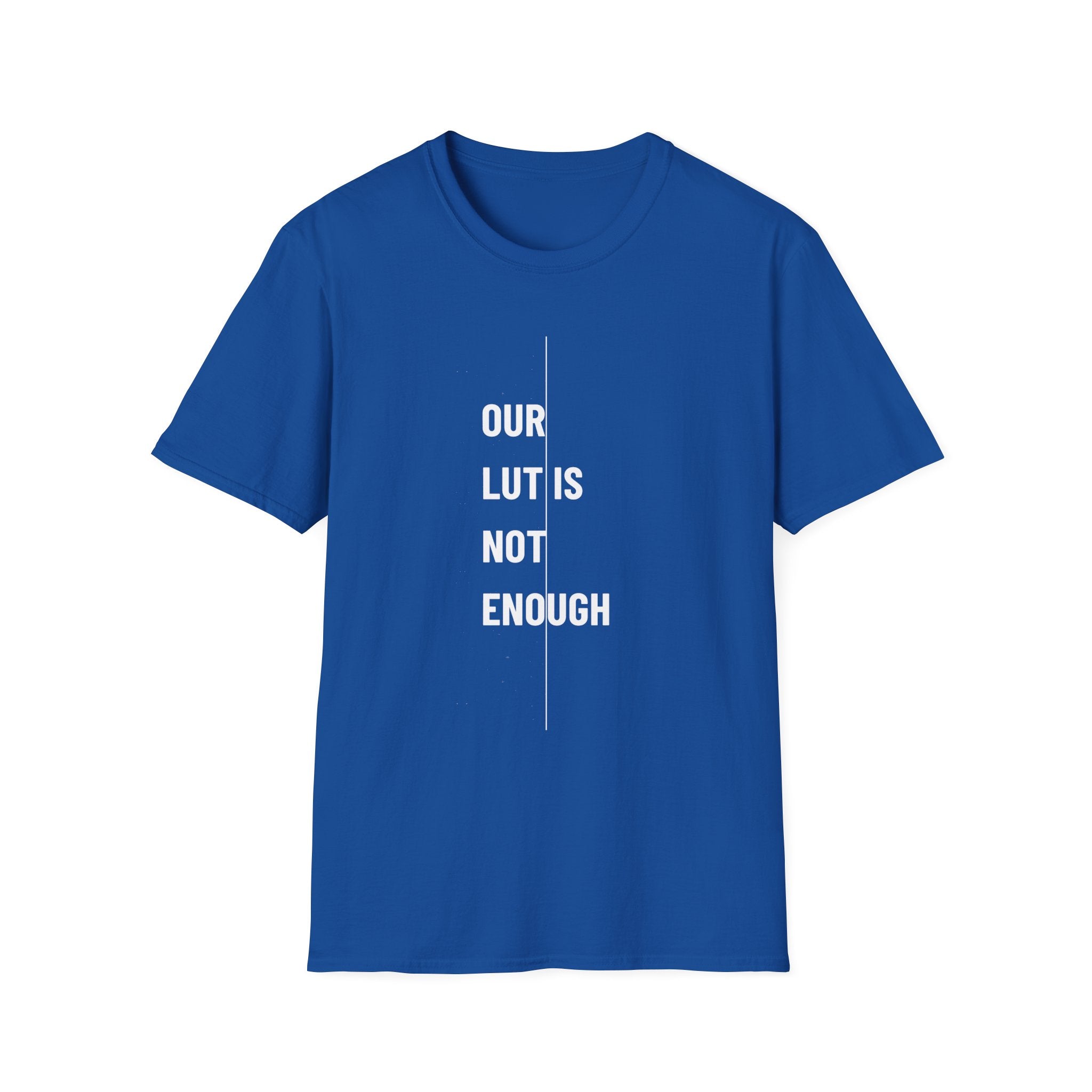 Funny Photography T-Shirt — "When the LUT Isn’t Enough"